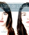 L'une de l'autre - Théâtre de l'Intervalle