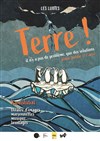 Terre ! - Théâtre des Beaux Arts