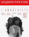 L'Anarchiste - Vingtième Théâtre