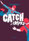 Catch d'impro - Le Kibélé