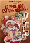 Le Père Noël est une ordure - Salle Mère Marie Pia