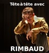 Mickaël Winum dans Tête-à-tête avec Rimbaud - Théâtre Le Petit Louvre - Salle Van Gogh
