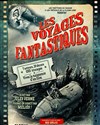 Les Voyages Fantastiques - La Fabrik'Théâtre