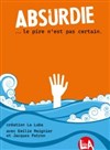 Absurdie, le pire n'est pas certain - Théâtre Instant T