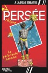 Presque Persée - A La Folie Théâtre - Grande Salle