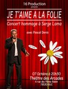 Je t'aime à la folie - Théâtre des Arcades de Buc