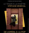 Stéphane Sénéchal dans Le Ténor A La Fenêtre - Alhambra - Grande Salle