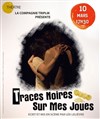 Traces noires sur mes joues - Théâtre El Duende