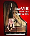 Une vie au bout des doigts - TMP - Théâtre Musical de Pibrac