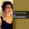 Lea chante Barbara - Passionnément - Théo Théâtre - Salle Plomberie