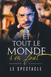 Et tout le monde s'en fout - La Compagnie du Café-Théâtre - Grande Salle