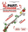 Qui part à la chasse.. - ABC Théâtre