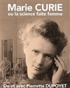 Marie Curie ou la science faite femme - Théâtre de la Contrescarpe