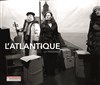 L'Atlantique, la traversée - Théâtre de l'Epée de Bois - Cartoucherie