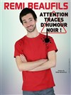 Rémi Beaufils dans Attention traces d'humour noir ! - Théâtre Monsabré