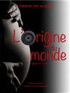 L'Origine du monde - Théâtre de l'Avant-Scène