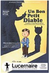 Un bon petit diable - Théâtre Le Lucernaire