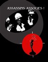 Assassins Associés ! - Bouffon Théâtre