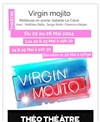 Virgin Mojito - Théo Théâtre - Salle Théo