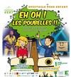 Eh oh ! Les poubelles ! - Théâtre de la Rotonde