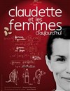 Claudette et les femmes d'aujourd'hui - Café Théâtre Les Minimes