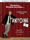 Antoine dans Un jour ici, un jour ailleurs... - Sc'art à B