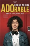 Roman Doduik dans ADOrable - Théâtre à l'Ouest Auray