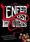 L'enfer c'est les autres - Café Théâtre du Têtard