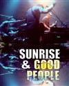 Sunrise and Good People - The Stage