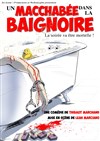 Un macchabée dans la baignoire - Théâtre Montmartre Galabru