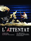 L'Attentat - Théâtre Roger Lafaille