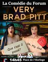 Very Brad Pitt - La Comédie du Forum