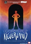 Looking for Neverland - Théâtre Blanche de Castille