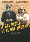 La rat débile et le rat méchant - La Comédie du Mas