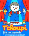 Tchoupi fait son spectacle - Zénith Arena de Lille