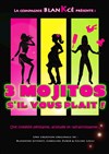 3 mojitos s'il vous plait ! - Théâtre de l'Echange