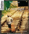 Le Voyage - Théâtre de Ménilmontant - Salle Guy Rétoré