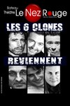 Les 6 Clones - Le Nez Rouge