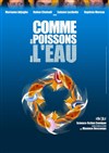 Comme des Poissons dans l'eau - Espace Alya - salle B