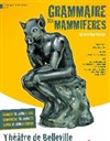 La grammaire de mammifères - Théâtre de Belleville