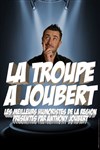 La troupe à Joubert - La Comédie des Suds