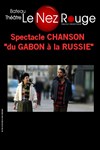 Du Gabon à la Russie - Le Nez Rouge