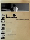 Nothing Else - Théâtre de L'Orme