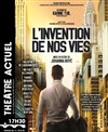 L'Invention de nos vies - Théâtre Actuel