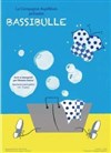 Bassibulle - Théâtre des Préambules