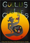 Goulus Goulues - Théâtre Darius Milhaud