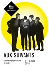 Aux suivants - Théâtre Paris-Villette