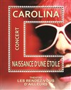 Carolina, naissance d'une étoile - Les Rendez-vous d'ailleurs