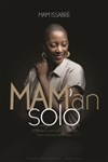 Mam' Issabré dans Mam' en solo - Théâtre à l'Ouest Caen