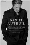 Daniel Auteuil : Déjeuner en l'air - Palais des Rencontres
